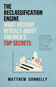 Cover of The Declassification Engine, written by Matthew Connelly 